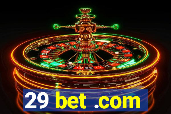 29 bet .com